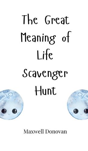 Cover image for The Great Meaning of Life Scavenger Hunt