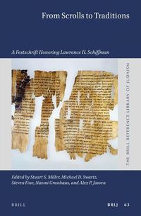 Cover image for From Scrolls to Traditions: A Festschrift Honoring Lawrence H. Schiffman