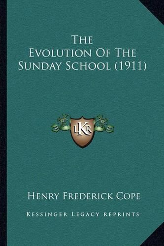 Cover image for The Evolution of the Sunday School (1911)