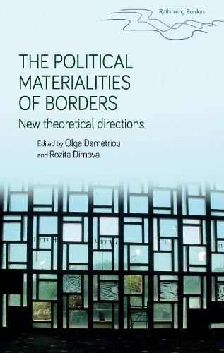 Cover image for The Political Materialities of Borders: New Theoretical Directions