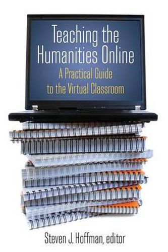 Cover image for Teaching the Humanities Online: A Practical Guide to the Virtual Classroom