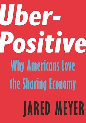 Cover image for Uber-Positive: Why Americans Love the Sharing Economy