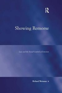 Cover image for Showing Remorse: Law and the Social Control of Emotion