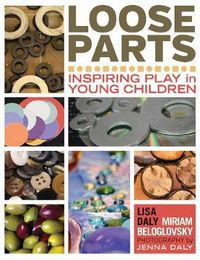 Cover image for Loose Parts: Inspiring Play in Young Children