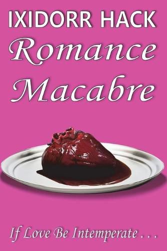 Cover image for Romance Macabre: If Love Be Intemperate...