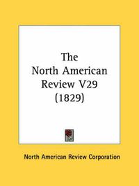 Cover image for The North American Review V29 (1829)