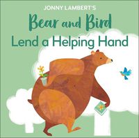 Cover image for Jonny Lambert's Bear and Bird: Lend a Helping Hand