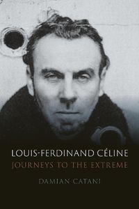 Cover image for Louis-Ferdinand Celine: Journeys to the Extreme