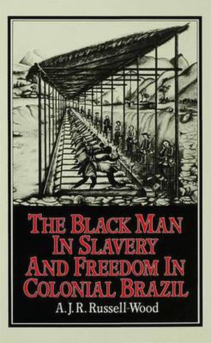 Cover image for The Black Man in Slavery and Freedom in Colonial Brazil