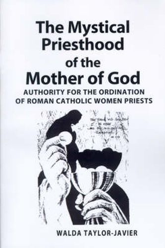 Cover image for The Mystical Priesthood of the Mother of God: Authority for the Ordination of Roman Catholic Women Priests