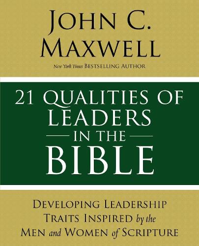 Cover image for 21 Qualities of Leaders in the Bible: Key Leadership Traits of the Men and Women in Scripture