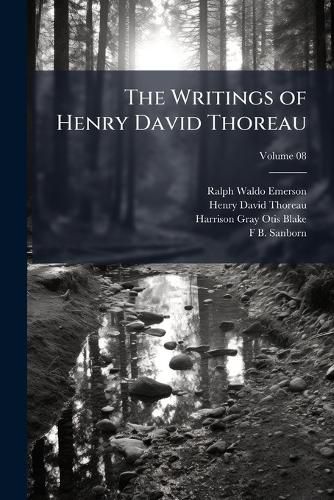 Cover image for The Writings of Henry David Thoreau: With Bibliographical Introductions and Full Indexes