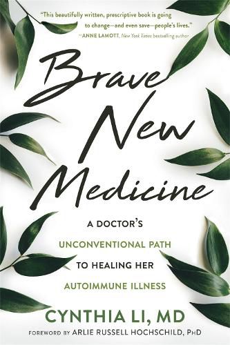 Cover image for Brave New Medicine: A Doctor's Unconventional Path to Healing Her Autoimmune Illness