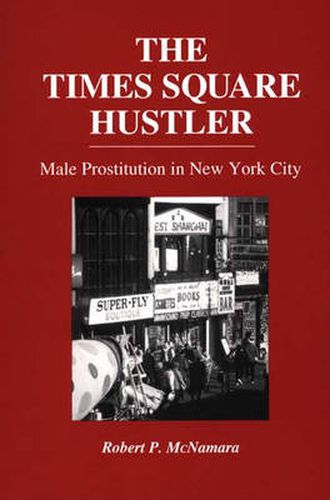 Cover image for The Times Square Hustler: Male Prostitution in New York City