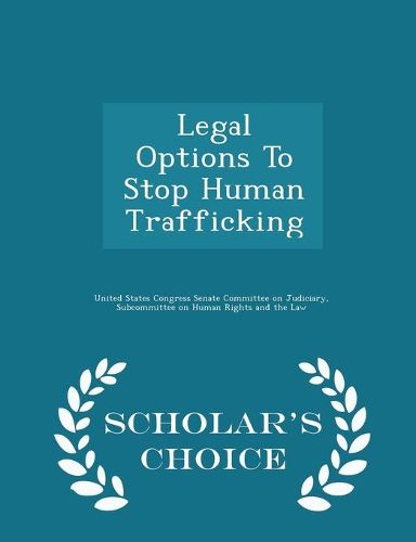 Cover image for Legal Options to Stop Human Trafficking - Scholar's Choice Edition