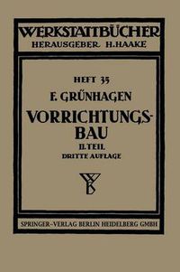 Cover image for Der Vorrichtungsbau: II. Typische Einzelvorrichtungen Bearbeitungsbeispiele Mit Reihen Planmassig Konstruierter Vorrichtungen Kritische Vergleiche