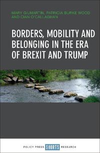 Cover image for Borders, mobility and belonging in the era of Brexit and Trump