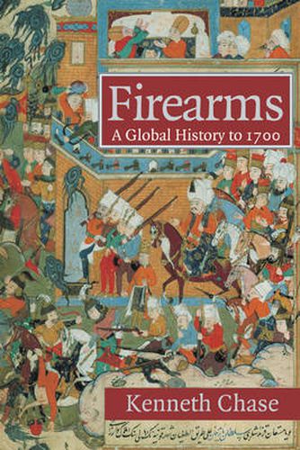 Cover image for Firearms: A Global History to 1700