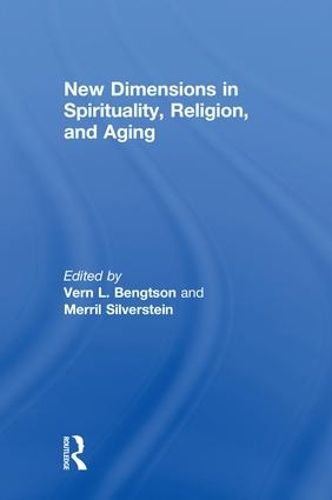 Cover image for New Dimensions in Spirituality, Religion, and Aging