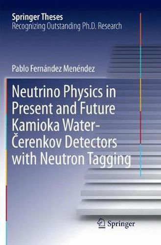 Cover image for Neutrino Physics in Present and Future Kamioka Water-Cerenkov Detectors with Neutron Tagging