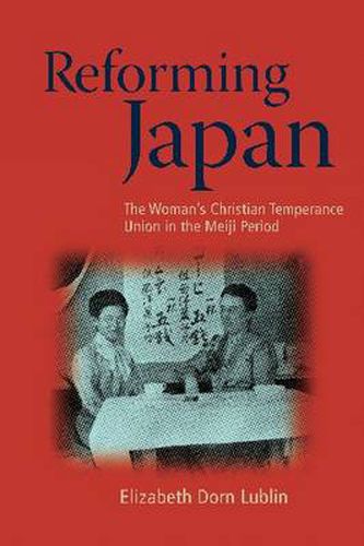 Cover image for Reforming Japan: The Woman's Christian Temperance Union in the Meiji Period