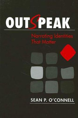 Cover image for Outspeak: Narrating Identities That Matter