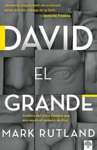 Cover image for David El Grande: Analisis del Unico Hombre Que Era Segun El Corazon de Dios.