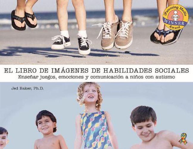 Cover image for El libro de fotos sobre habilidades sociales: Ensenanza del juego, la emocion y la comunicacion a ninos con autismo