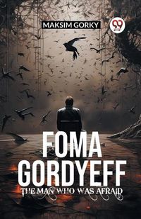 Cover image for FOMA GORDYEFF The Man Who Was Afraid