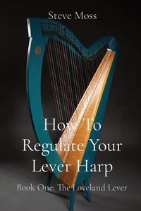 Cover image for How To Regulate Your Lever Harp