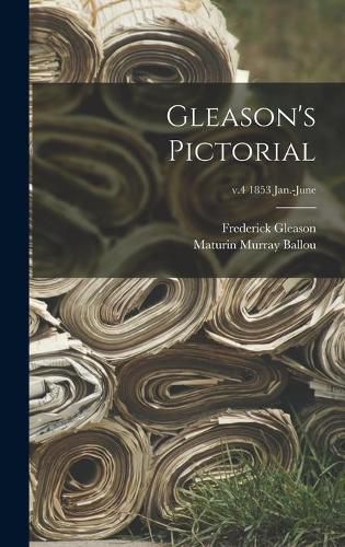 Cover image for Gleason's Pictorial; v.4 1853 Jan.-June