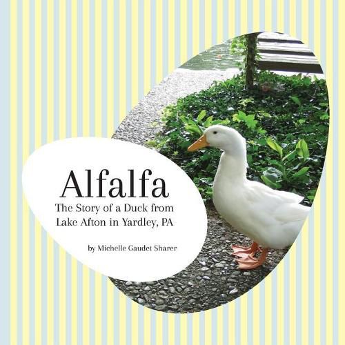 Alfalfa: The Story of a Duck from Lake Afton in Yardley, PA