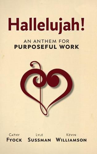 Hallelujah!: An Anthem for Purposeful Work