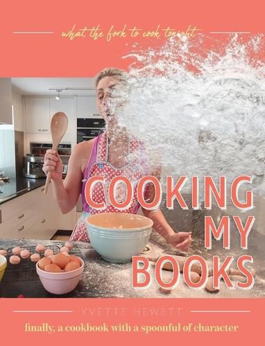 Cover image for Cooking My Books: What the fork to cook tonight