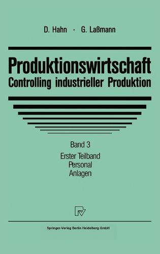 Cover image for Produktionswirtschaft - Controlling Industrieller Produktion: Band 3/1: Personal. Anlagen