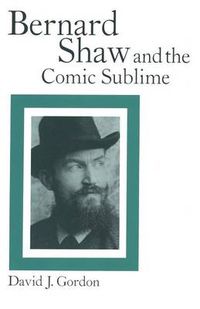Cover image for Bernard Shaw and the Comic Sublime