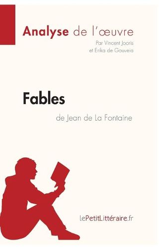 Fables de Jean de La Fontaine (Analyse de l'oeuvre): Comprendre la litterature avec lePetitLitteraire.fr