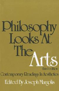 Cover image for Philosophy Looks at the Arts: Contemporary Readings in Aesthetics