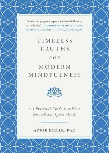 Cover image for Timeless Truths for Modern Mindfulness: A Practical Guide to a More Focused and Quiet Mind