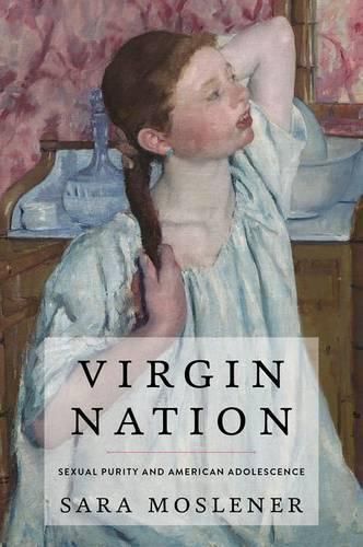 Cover image for Virgin Nation: Sexual Purity and American Adolescence