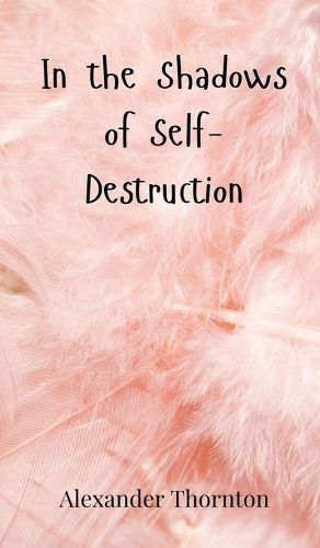 Cover image for In the Shadows of Self-Destruction