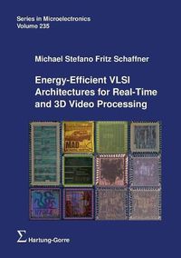 Cover image for Energy-Efficient VLSI Architectures for Real-Time and 3D Video Processing