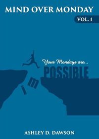 Cover image for Mind Over Monday: Your Mondays are Possible