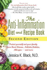 Cover image for The Anti-Inflammation Diet and Recipe Book, Second Edition: Protect Yourself and Your Family from Heart Disease, Arthritis, Diabetes, Allergies,  and More