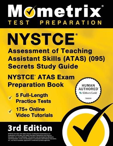 Cover image for NYSTCE Assessment of Teaching Assistant Skills (Atas) (095) Secrets Study Guide - 5 Full-Length Practice Tests, 175+ Online Video Tutorials, NYSTCE Atas Exam Preparation Book