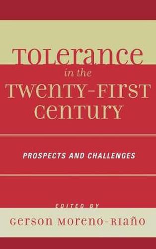 Tolerance in the 21st Century: Prospects and Challenges