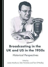 Cover image for Broadcasting in the UK and US in the 1950s: Historical Perspectives