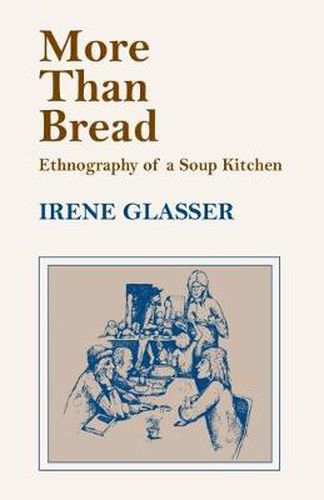 Cover image for More Than Bread: Ethnography of A Soup Kitchen