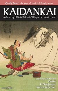 Cover image for Candle Game: (TM) Kaidankai: A Gathering of Weird Tales of Old Japan by Lafcadio Hearn