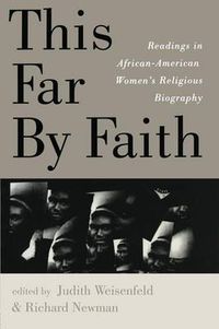 Cover image for This Far By Faith: Readings in African-American Women's Religious Biography